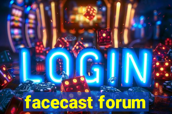 facecast forum